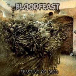Bloodfeast (SVK) : Feasting on Dead